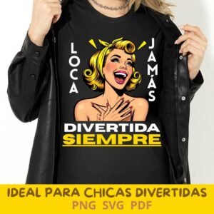 Loca Jamás, Divertida Siempre