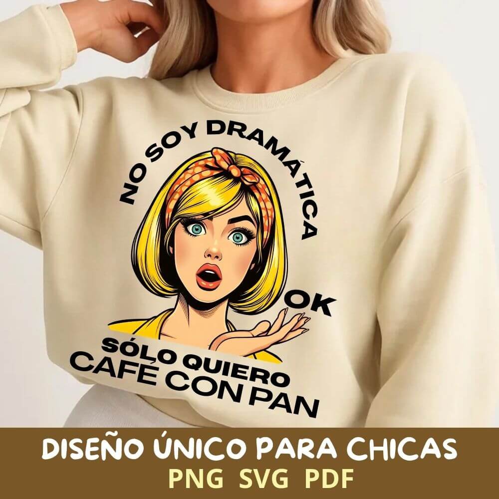 NO SOY DRAMATICA No Soy Dramática, Sólo quiero Café con Pan