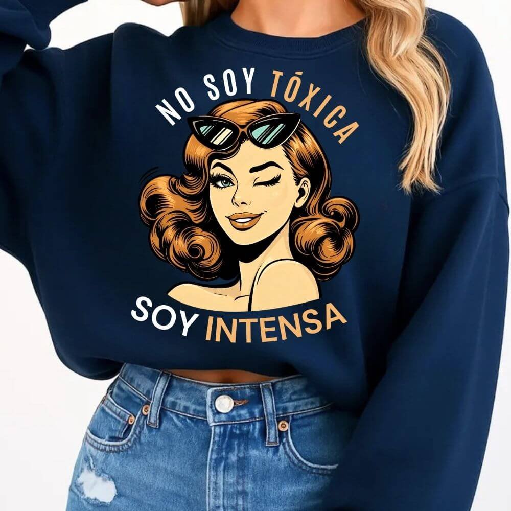 No Soy Tóxica, Soy Intensa