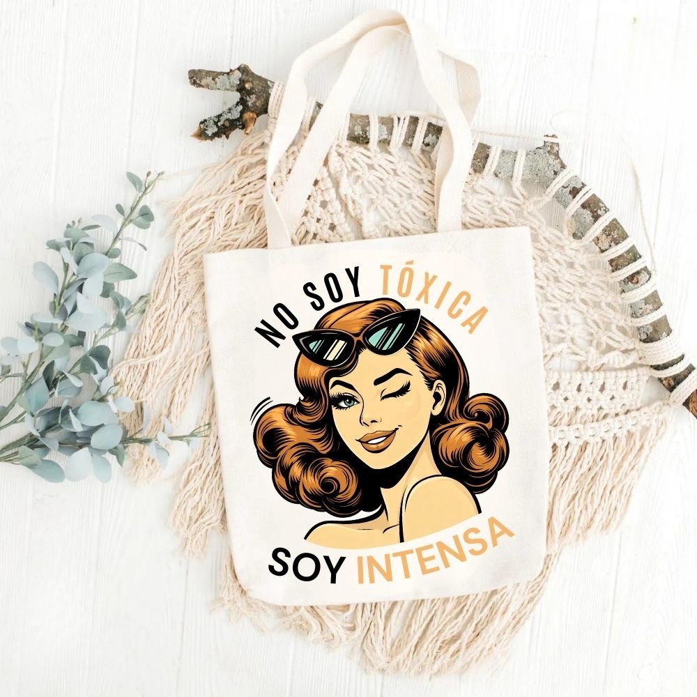 No Soy Tóxica, Soy Intensa