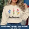 SUS MISERICORDIAS SON NUEVAS Diseño de Fe para Sublimación