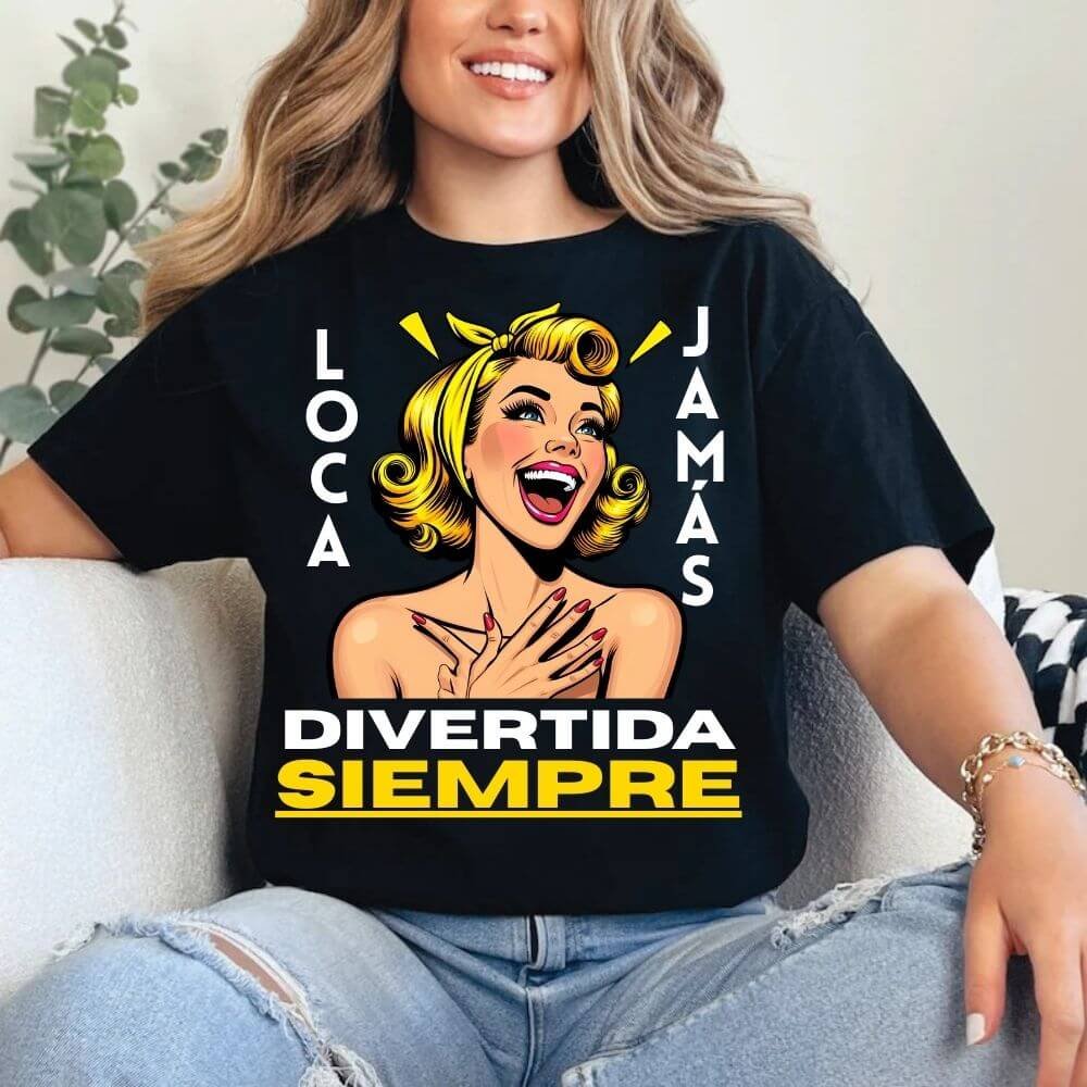 Loca Jamás, Divertida Siempre
